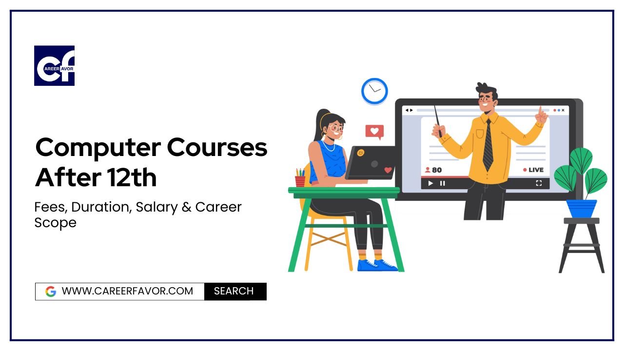 Computer Courses After 12th: Top Options, Fees, Salary & Career Scope (2025)