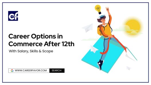 Top Career Options in Commerce After 12th | Salary, Courses & Scope