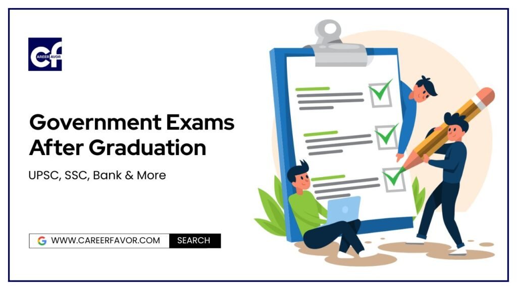 Top Government Exams After Graduation (2025) | Salary, Age, Eligibility